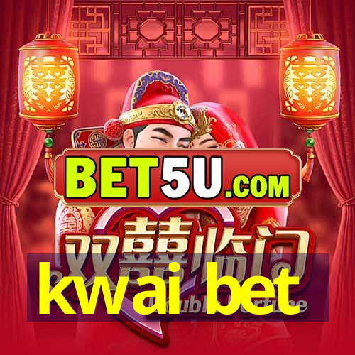 kwai bet